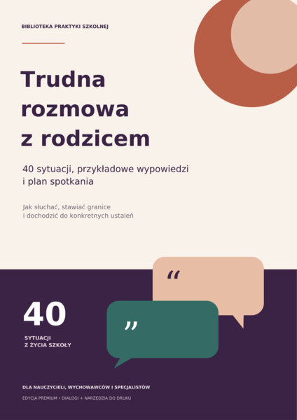 Trudna rozmowa z rodzicem - 40 sytuacji, przykładowe wypowiedzi, plan spotkania - Jak słuchać, stawiać granice i dochodzić do konkretnych ustaleń