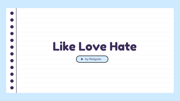 LIKE, LOVE, HATE, CAN'T STAND  - mówimy o tym, co lubimy!