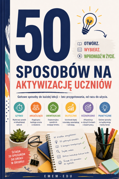 50 SPOSOBÓW NA AKTYWIZACJĘ UCZNIÓW