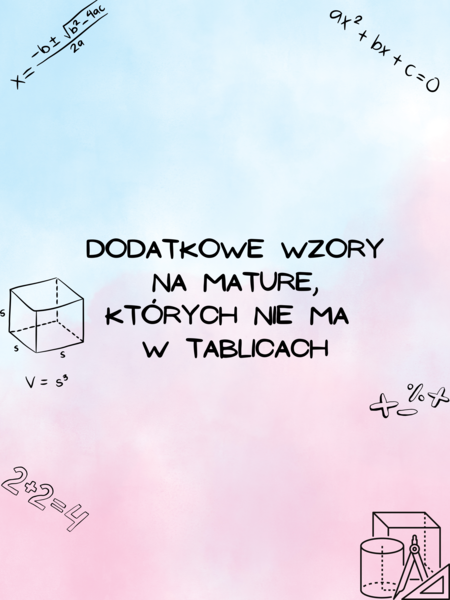 Wzory maturalne, których nie ma w tablicach