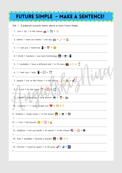 Make a Sentence! - Future Simple - will - won't -  czas przyszły - karta pracy - angielski - ćwiczenia - zadania - do druku - egzamin ósmoklasisty - matura - gramatyka - do wydrukowania - .pdf