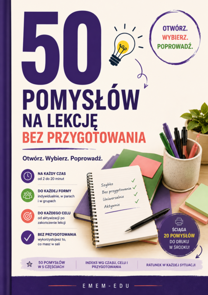50 POMYSŁÓW NA LEKCJĘ BEZ PRZYGOTOWANIA