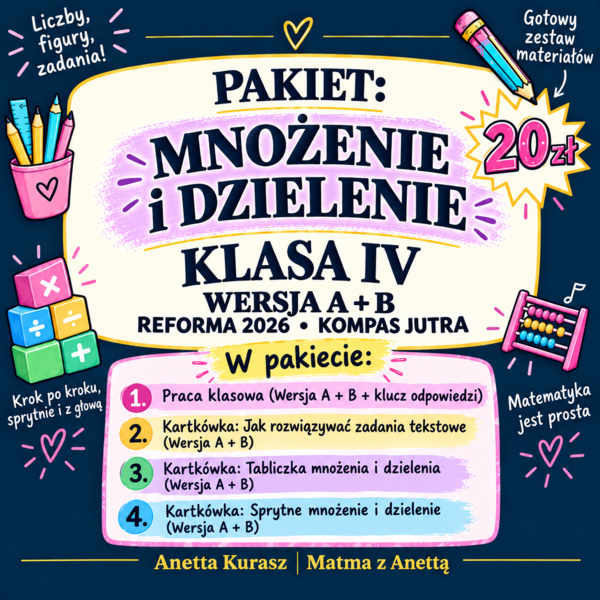 Pakiet z działu "Mnożenie i dzielenie" dla klasy IV. Praca klasowa + 3 kartkówki + klucz odpowiedzi