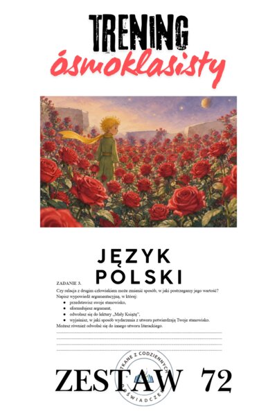 TRENING ÓSMOKLASISTY.  ZESTAW 72.  Antoine de Saint-Exupéry „Mały Książę”