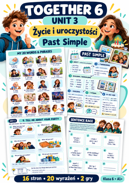 Together 6 Unit 3 – Past Simple, etapy życia i uroczystości | 16 stron, karty pracy i 2 gry