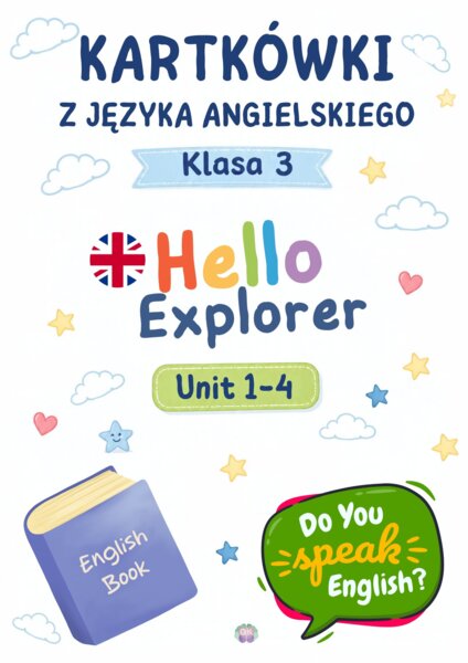 Pakiet Kartkówek z Języka Angielskiego: Hello Explorer 3 (Unit 1–4) – Grupa A, B + Klucz Odpowiedzi