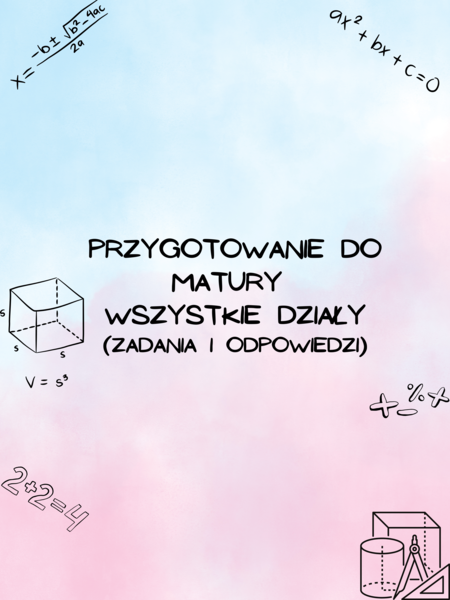 Przygotowanie do matury z matematyki - wszystkie 16 działów