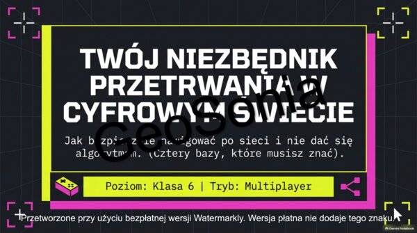 Twój Niezbędnik Przetrwania w Cyfrowym Świecie: Jak bezpiecznie nawigować po sieci i nie dać się algorytmom” – Multimedialna Prezentacja Gamingowa (Edukacja Zdrowotna / Godzina Wychowawcza, Klasa 6)