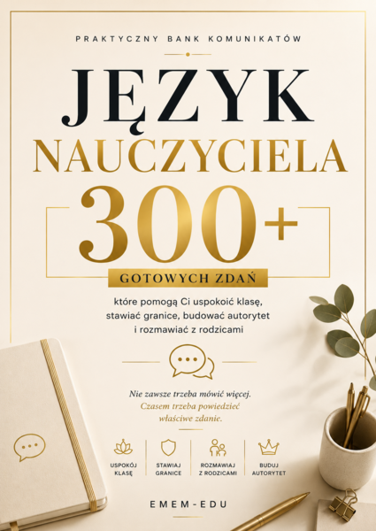 PROFESJONALNY JĘZYK NAUCZYCIELA: 300+ gotowych zdań na trudne sytuacje