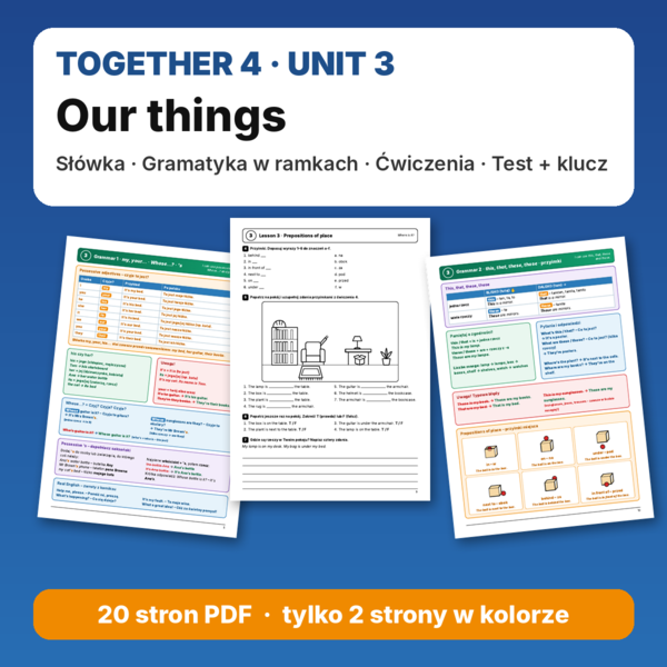Together 4 – Unit 3 Our things – e-book: słówka, gramatyka, ćwiczenia, test próbny