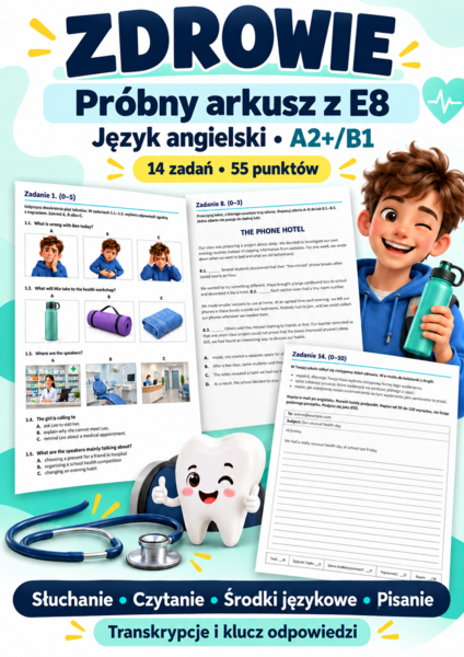 Zdrowie – egzamin próbny arkusz E8 z angielskiego A2+/B1 | 14 zadań, transkrypcje i klucz