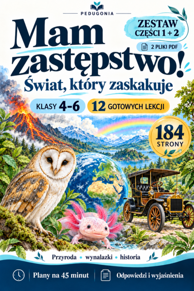 Mam zastępstwo! Świat, który zaskakuje. 12 lekcji dla klas 4–6. Zestaw części 1 i 2