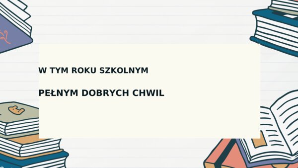 W tym roku szkolnym – tworzymy klasę pełną dobrych chwil, 12 plansz