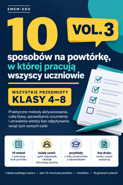 10 sposobów na powtórkę, w której pracują wszyscy uczniowie  VOL. 3  Klasy 4–8 | RÓŻNE PRZEDMIOTY