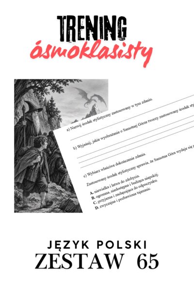 TRENING ÓSMOKLASISTY. JĘZYK POLSKI- ZESTAW 65. J.R.R. Tolkien, Hobbit, czyli tam i z powrotem