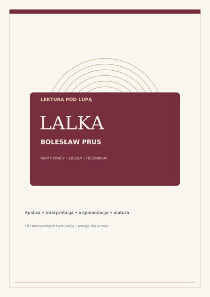 LALKA – Bolesław Prus | 16 kart pracy z kluczem odpowiedzi | Liceum i technikum | MATURA