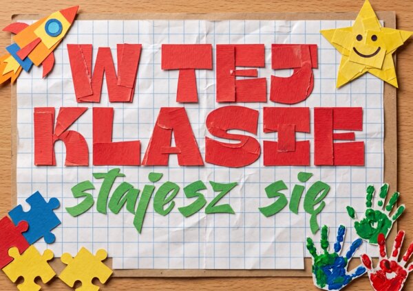 "W tej klasie stajesz się..." motywacyjna gazetka klasowa