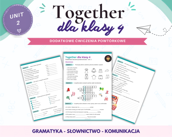 Together dla klasy 4 Unit 2 Dodatkowe materiały Karty Pracy Zadania powtórzeniowe Język Angielski Gramatyka Słownictwo Komunikacja