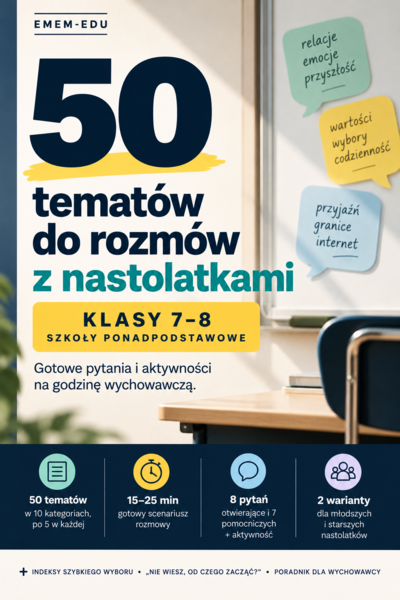 50 tematów do rozmów z nastolatkami | Godzina wychowawcza | Klasy 7–8 i szkoły ponadpodstawowe PDF