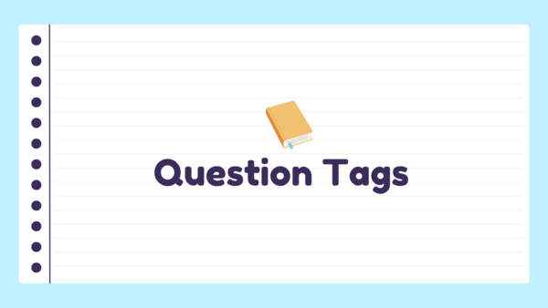 QUESTION TAGS - angielskie pytania rozłączne