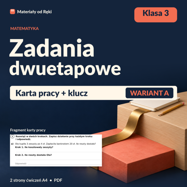 Zadania dwuetapowe: co najpierw, co potem - karta pracy z kluczem | Matematyka, klasa 3 | Wariant A