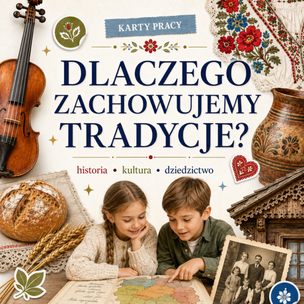 Dlaczego zachowujemy tradycje? — historia, kultura i dziedzictwo