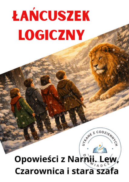 Karta pracy: 5 kroków do sedna – łańcuszek logiczny („Opowieści z Narnii. Lew, Czarownica i stara szafa”)