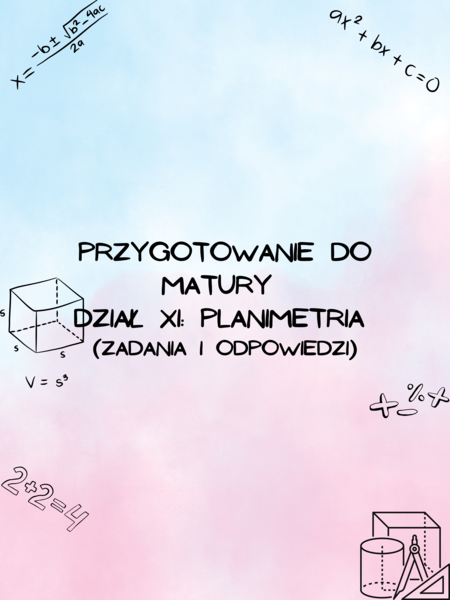 Przygotowanie do matury z matematyki - dział XI: Planimetria
