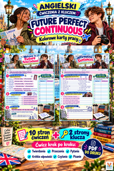 Future Perfect Continuous - 10-stronicowy workbook dla uczniów szkoły średniej