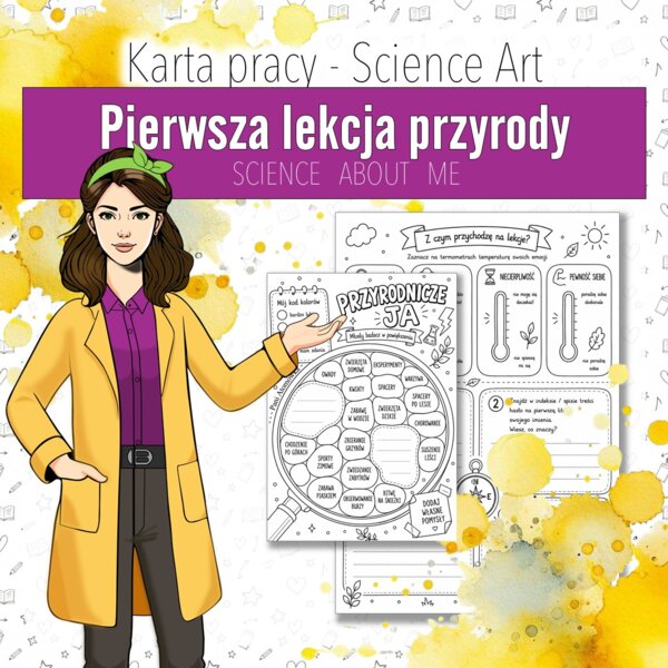 Przyroda (Kompas Jutra): Pierwsza lekcja przyrody w stylu Science Art – Karta pracy „Science about me” (przyroda, kl 4)