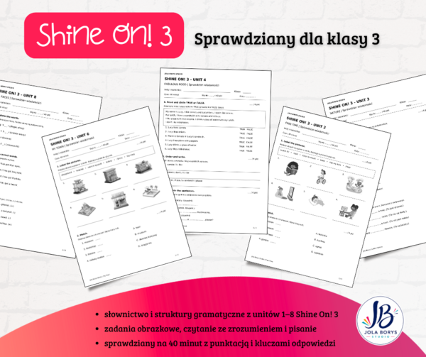 Shine On! 3 – klasa 3 – sprawdziany, testy Unit 1–8 + klucze odpowiedzi