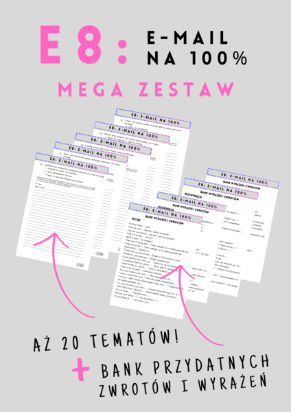 E8: MEGA zestaw - E-mail na 100%  - aż 20 tematów + bank przydatnych zwrotów i wyrażeń - pisanie e-maila - egzamin ósmoklasisty - szablony - do wydrukowania