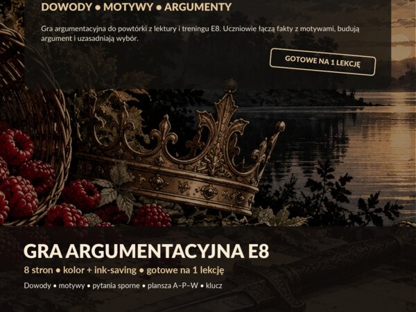 Akta Balladyny – gra argumentacyjna E8, kl. 7–8