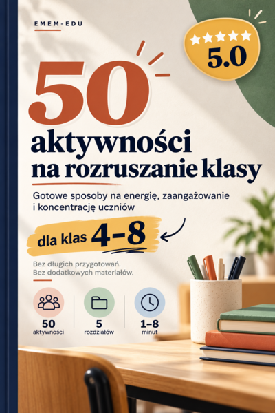 50 aktywności na rozruszanie klasy | Klasy 4–8