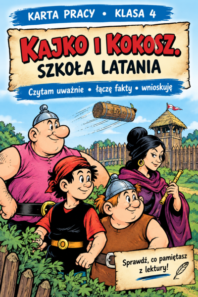 KAJKO I KOKOSZ. SZKOŁA LATANIA. Czytam uważnie • łączę fakty • wnioskuję