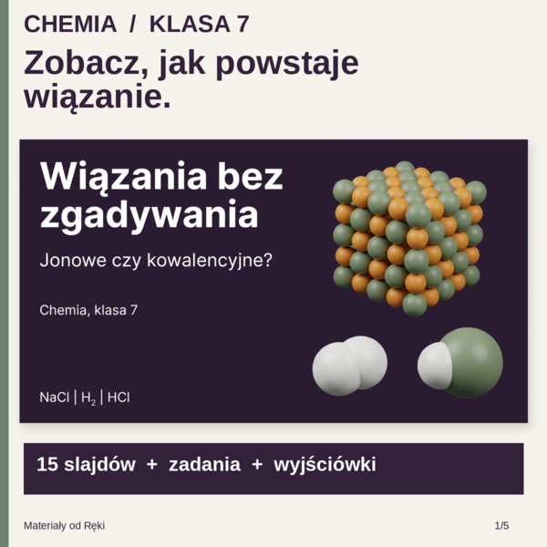 Wiązania bez zgadywania - jonowe i kowalencyjne | chemia, klasa 7