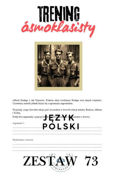 TRENING ÓSMOKLASISTY.  ZESTAW 73.  Aleksander Kamiński  „Kamienie na szaniec”