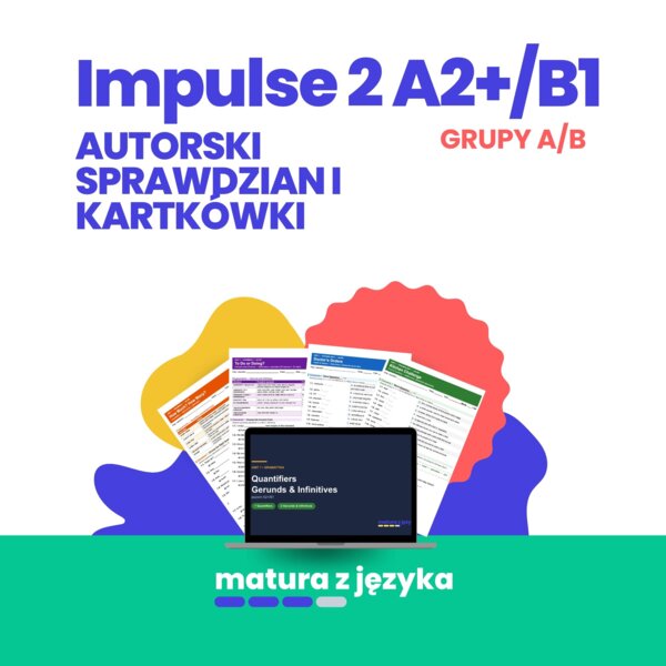 Impulse 2 Unit 3 – sprawdzian i kartkówki z kluczem A2+/B1, grupy A i B: school, exams, Present Perfect