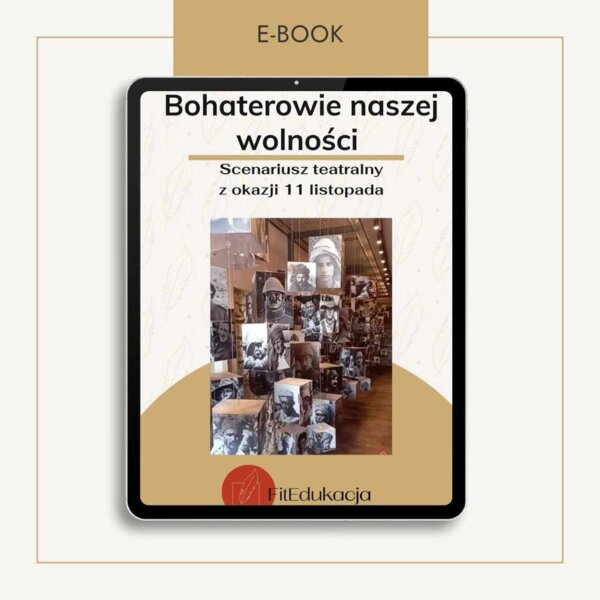 Bohaterowie naszej wolności – scenariusz teatralny z okazji 11 listopada
