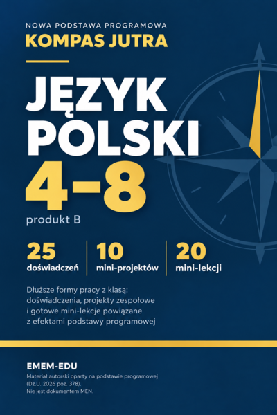 Nowa podstawa programowa KOMPAS JUTRA – Język polski 4–8: 25 doświadczeń, 10 mini-projektów, 20 mini-lekcji