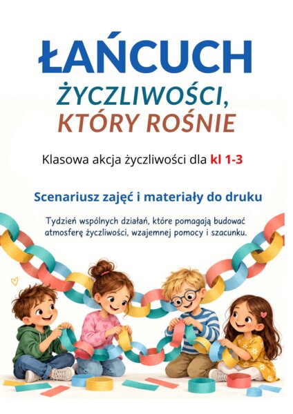 ŁAŃCUCH ŻYCZLIWOŚCI, KTÓRY ROŚNIE-tygodniowa akcja dla klas 1–3