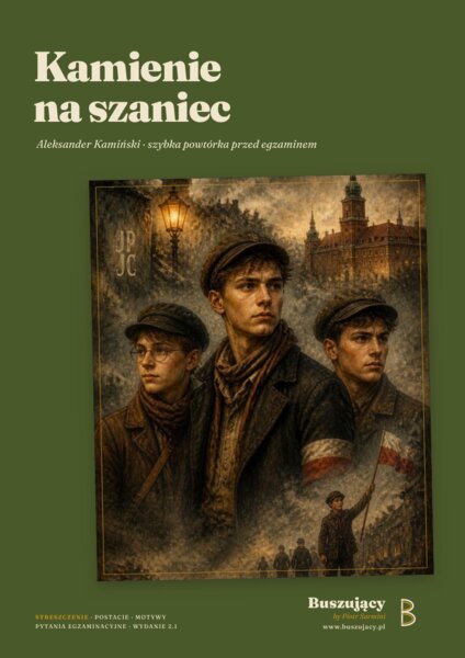 Kamienie na szaniec – Kamiński. Szybka powtórka przed egzaminem ósmoklasisty (PDF)