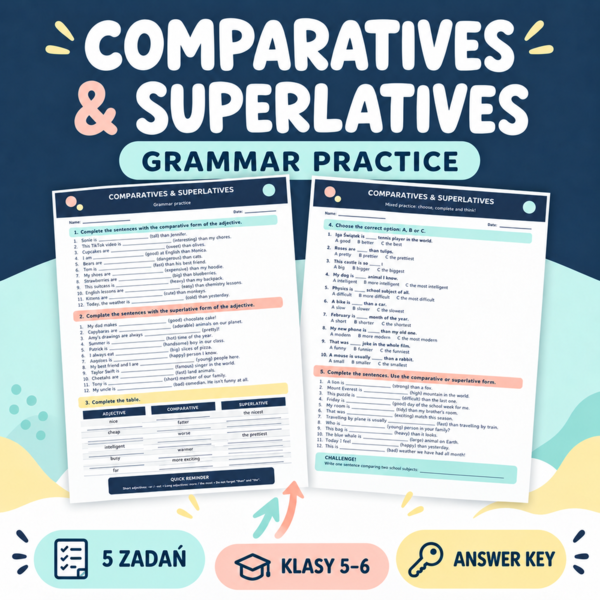 Comparatives & Superlatives – stopniowanie przymiotników (stopień wyższy i najwyższy) | ESL Grammar Practice + Answer Key | Klasy 5–6 |