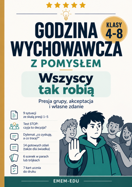 GODZINA WYCHOWAWCZA Z POMYSŁEM – Wszyscy tak robią | Presja grupy, akceptacja i własne zdanie |  Gotowy scenariusz Klasy 4–8