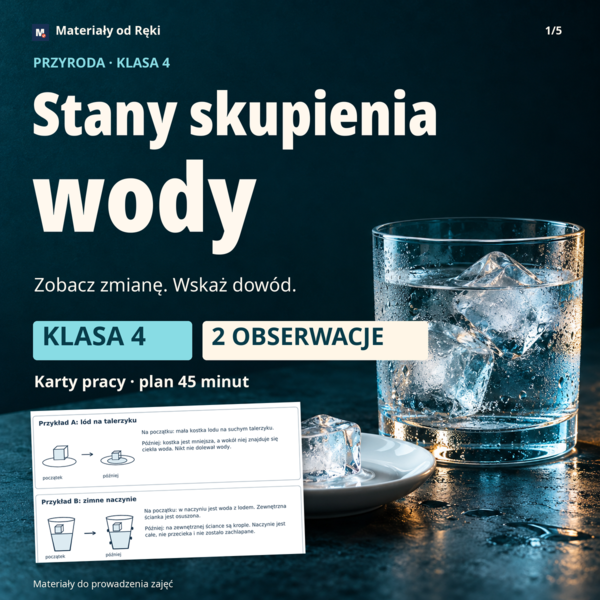 Stany skupienia wody - klasa 4, 2 obserwacje i karty pracy na 45 minut
