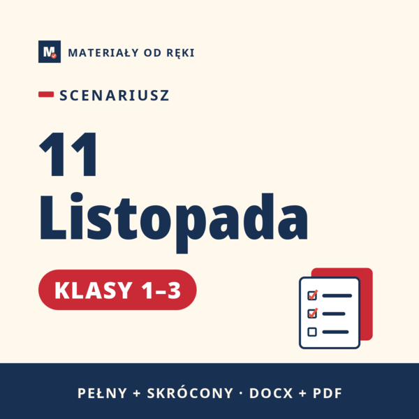 Scenariusz na 11 Listopada, Narodowe Święto Niepodległości, klasy 1–3, wersja pełna i skrócona