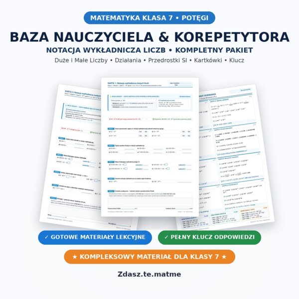 Notacja Wykładnicza Klasa 7 – Kompletny Pakiet Edukacyjny: Duże i Małe Liczby (8 Kart Pracy + Minutówka Grupa A, B i C SPE + Pełny Klucz)