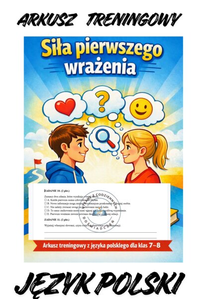 „Siła pierwszego wrażenia” – arkusz treningowy z języka polskiego dla klas 7-8
