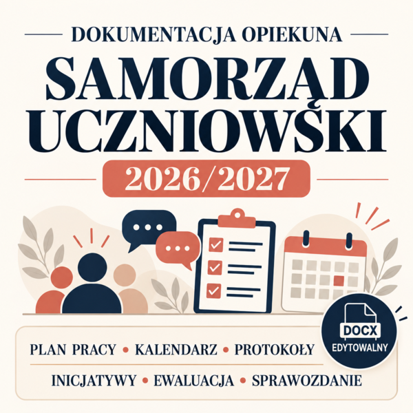 DOKUMENTACJA OPIEKUNA SAMORZĄDU UCZNIOWSKIEGO 2026/2027 – plan pracy SU, kalendarz, protokoły, ewaluacja i sprawozdanie | DOCX