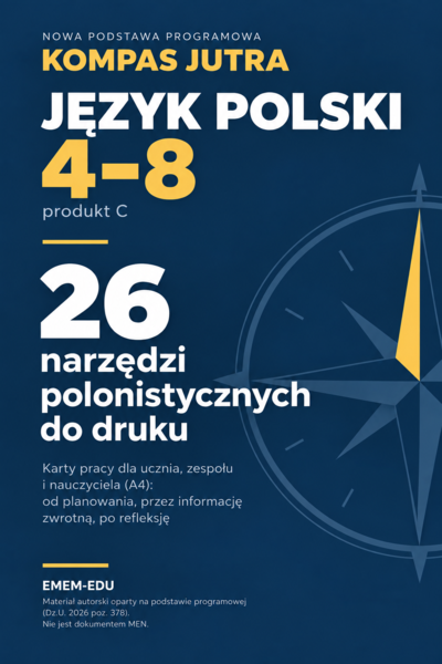 Nowa podstawa programowa KOMPAS JUTRA – Język polski 4–8: 26 narzędzi polonistycznych do druku